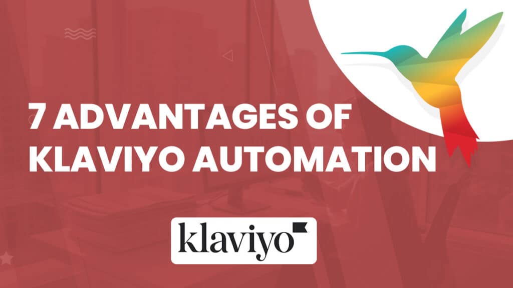 7 advantages of klaviyo automation for ecommerce brands