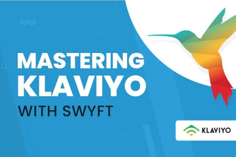 Mastering Klaviyo Email Marketing with Swyft